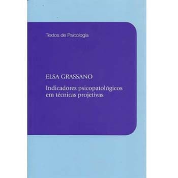 Livro - Indicadores Psicopatológicos em Técnicas Projetivas - Elsa Grassano