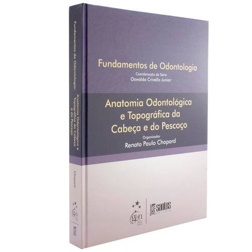 imagem-Livro - Série Fundamentos de Odontologia - Anatomia Odontológica e Topográfica da Cabeça e do Pescoço - Renato Paulo Chopard, Oswaldo Crivello Junior