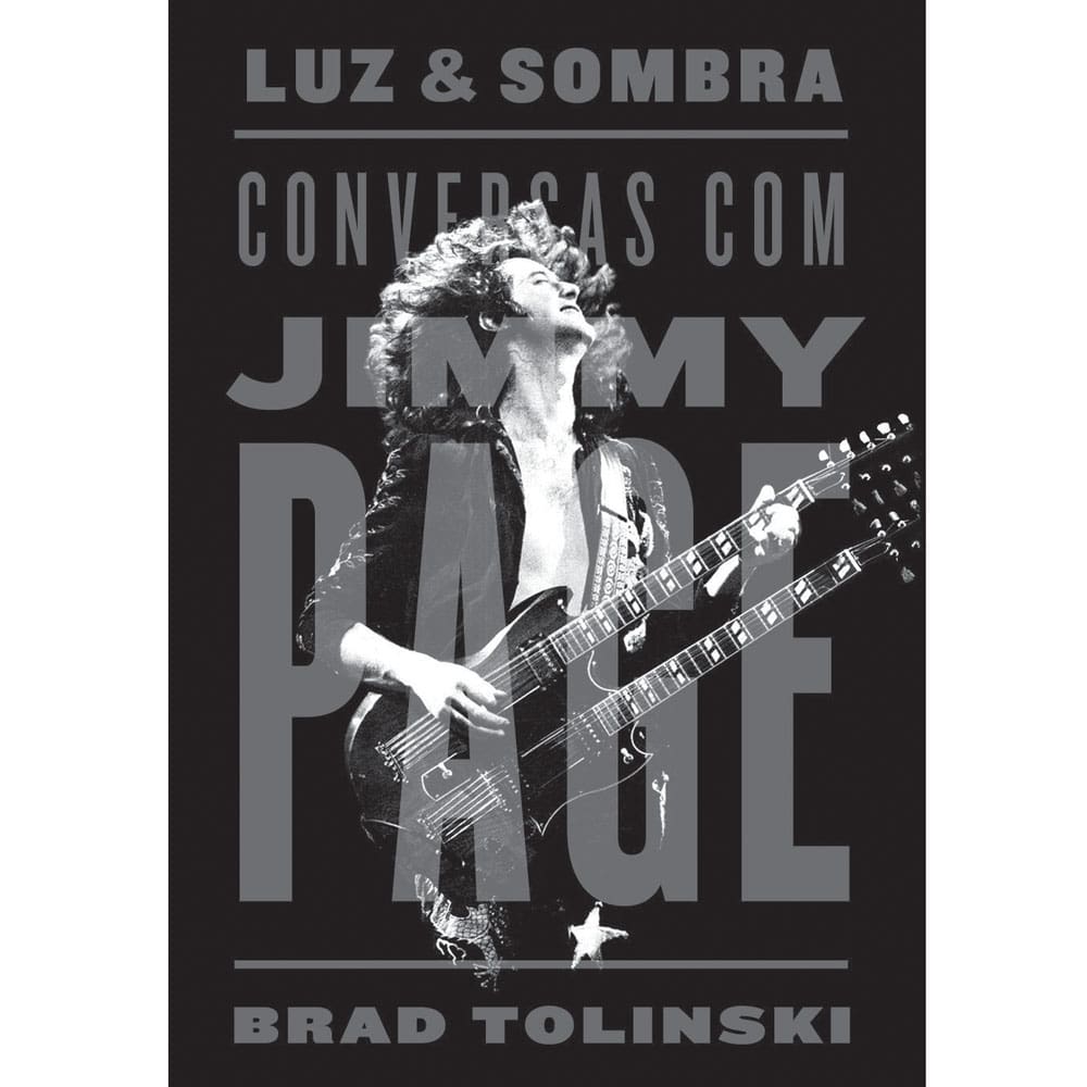 Livro - Luz e Sombra: Conversas Com Jimmy Page - Brad Tolinski