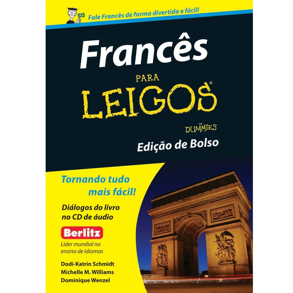 Francês Para Leigos - Edição de Bolso - Acompanha CD de Áudio - Dominique Wenzel, Dodi-Katrin Schmidt e Michelle M. Williams