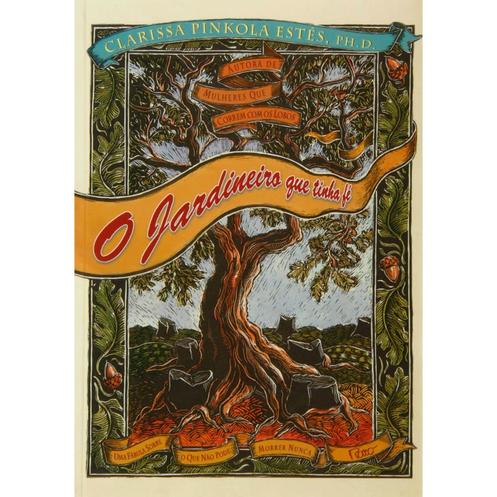 Livro - O Jardineiro que Tinha Fé - Clarissa Pinkola Estés