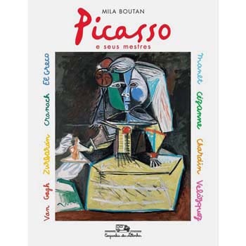 Livro - Picasso e Seus Mestres - Mila Boutan