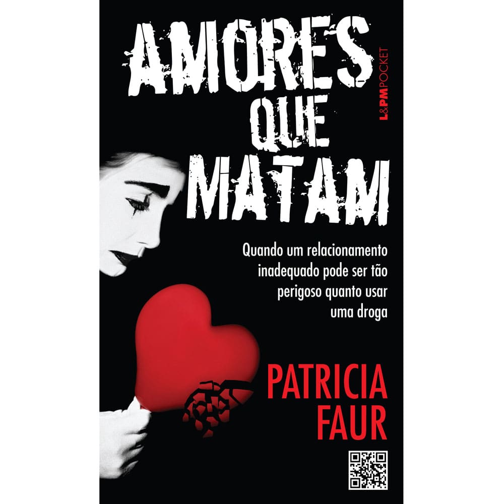 Livro - L&PM Pocket - Amores Que Matam: Quando um Relacionamento Pode Ser Tão Perigoso Quanto Usar uma Droga - Patrícia Faur