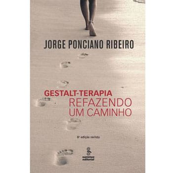 Livro - Gestalt - Terapia: Refazendo um Caminho - Jorge Ponciano Ribeiro