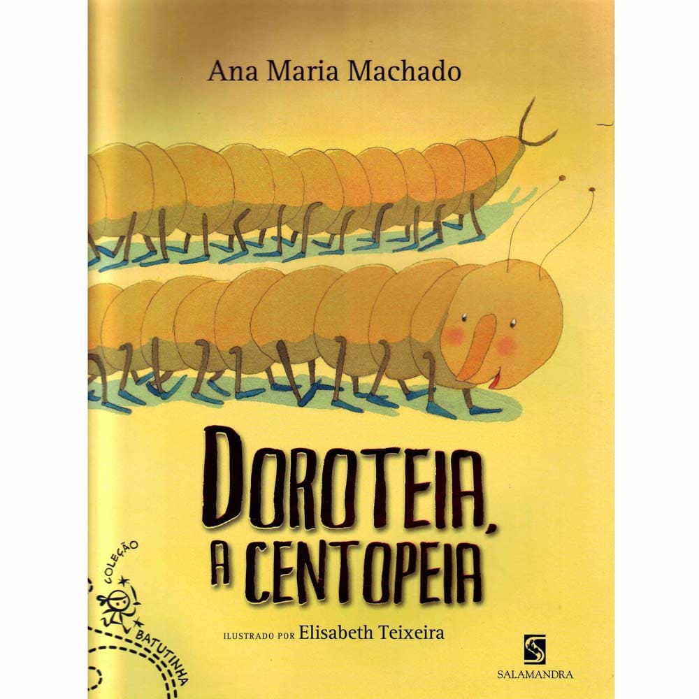Livro - Batutinha - Doroteia, a Centopeia - Ana Maria Machado