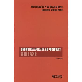 Livro - Linguística Aplicada ao Português: Sintaxe - Ingedore Koch e Maria Cecília P. de Souza e Silva