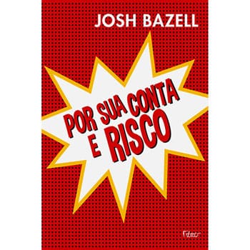 Livro - Por Sua Conta e Risco - Josh Bazell