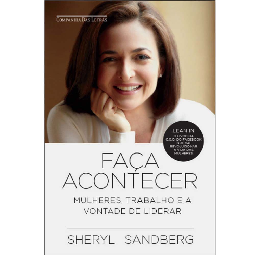 Livro - Faça Acontecer: Mulheres, Trabalho e a Vontade de Liderar - Sheryl Sandberg