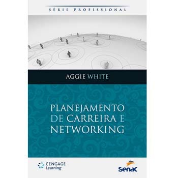 Livro - Planejamento de Carreira e Networking - Aggie White