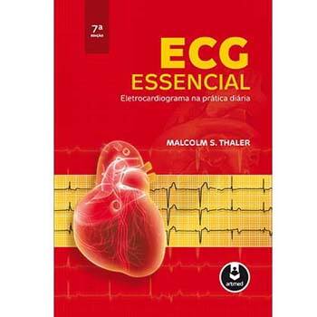 Livro - ECG Essencial: Eletrocardiograma na Prática Diária - 7ª Edição - 2013 - Malcolm S. Thaler