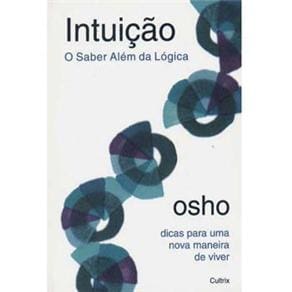 Livro - Intuição: o Saber Além da Lógica