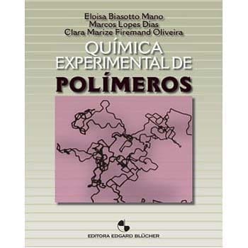 Livro - Química Experimental de Polímeros - Eloisa Biasotto Mano, Marcos Lopes Dias e Clara Marize Firemand Oliveira