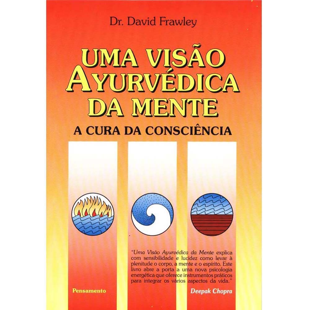 Livro - Uma Visão Ayurvédica da Mente: a Cura da Consciência