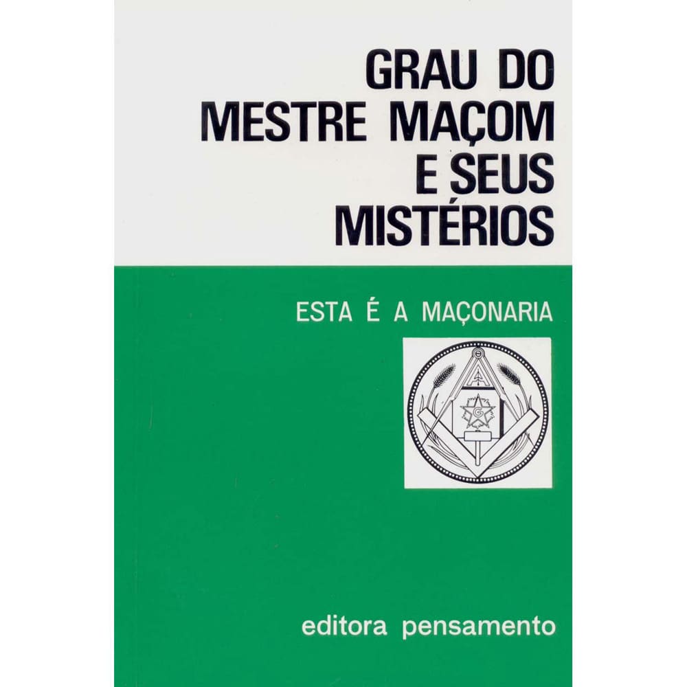 Livro - Grau do Mestre Maçom e Seus Mistérios: Está é a Maçonaria