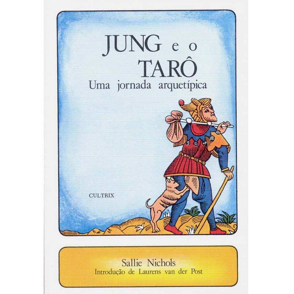 Livro - Jung e o Tarô: uma Jornada Arquetípica - Sallie Nichols