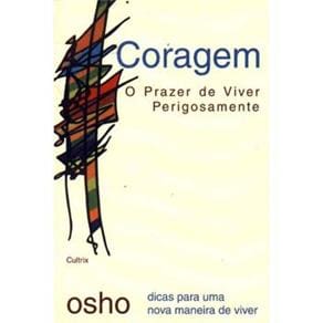 Livro - Coragem: o Prazer de Viver Perigosamente