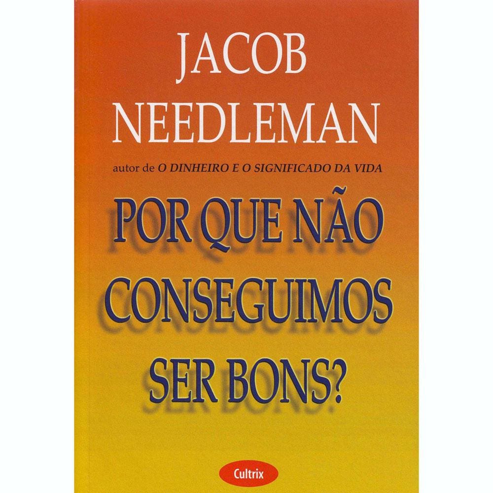 Livro - Por Que Não Conseguimos Ser Bons?