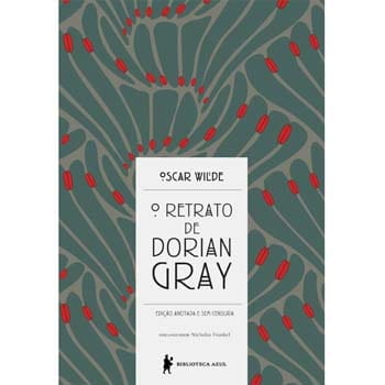 Livro - O Retrato de Dorian Gray - Edição Anotada e sem Censura - Oscar Wilde