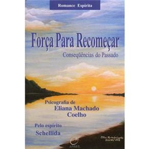 Livro - Força Para Recomeçar: Conseqüências do Passado