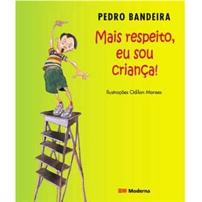 Livro - Mais Respeito, eu sou Criança! - Pedro Bandeira