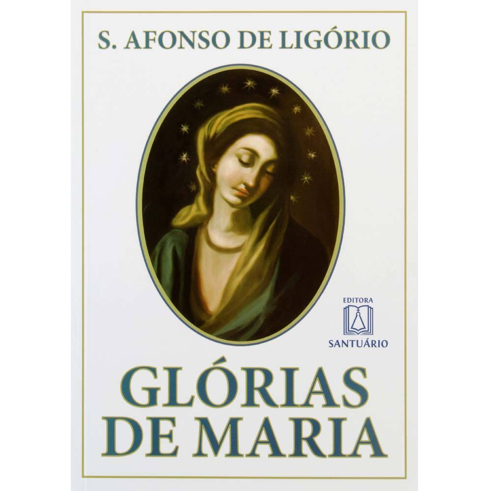 Livro - Glórias de Maria - Santo Afonso M. de Ligório
