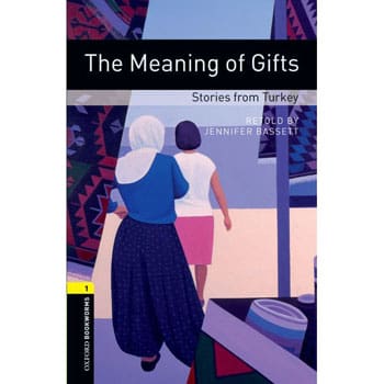 Livro - The Meaning of Gifts: Stories From Turkey - Oxford Bookworms Library - Level 1 - Jennifer Bassett