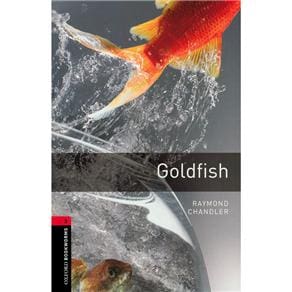 Livro - Goldfish - Oxford Bookworms Library - Level 3 - Raymond Chandler