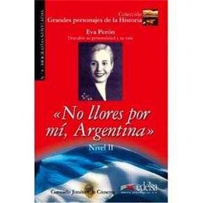 Grandes Personajes de la Historia: No Llores Por Mí, Argentina: Eva Perón - Nivel 2 - Volume 8