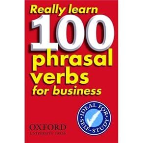 Really Learn 100 Phrasal Verbs For Business