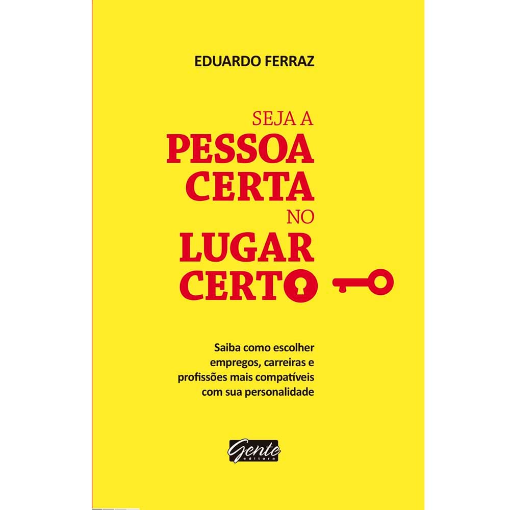 Livro -  Seja a Pessoa Certa no Lugar Certo - Eduardo Ferraz