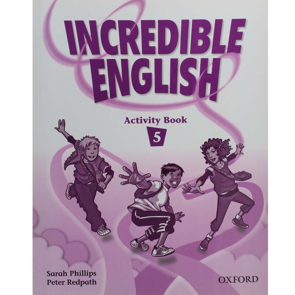 Livro + CD - Incredible English 5: Activity Book - Sarah Phillips and Peter Redpath