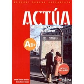 Actúa A1: Actividades y Ejercicios de Refuerzo con CD Audio