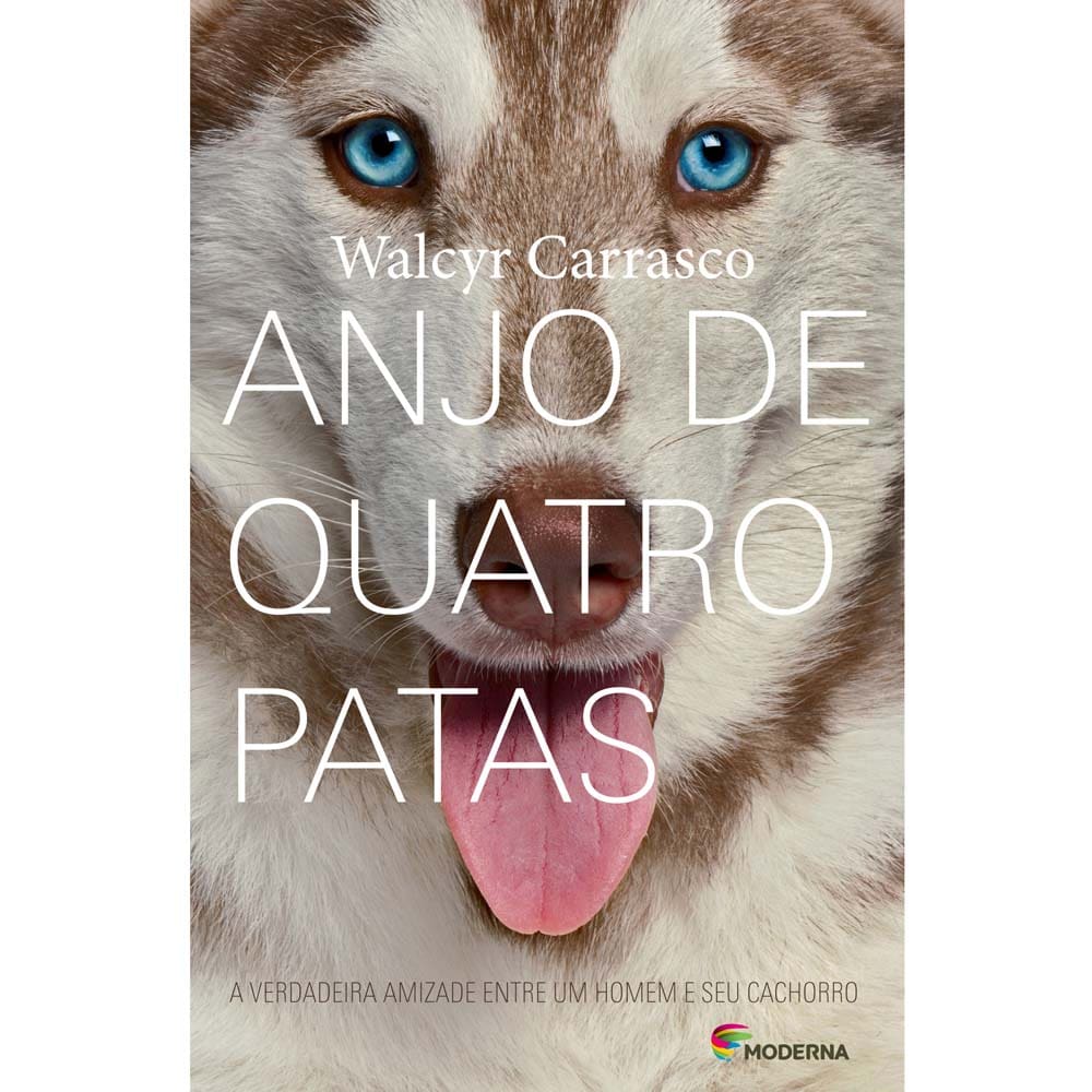 Livro - Anjo de Quatro Patas: a Verdadeira Amizade Entre um Homem e Seu Cachorro - Walcyr Carrasco