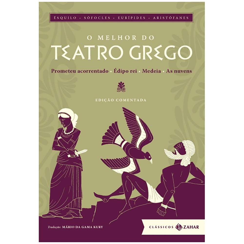 Livro - O Melhor do Teatro Grego: Prometeu Acorrentado, Édipo Rei, Medeia e as Nuvens - Ésquilo, Sófocles, Aristófanes e Eurípides