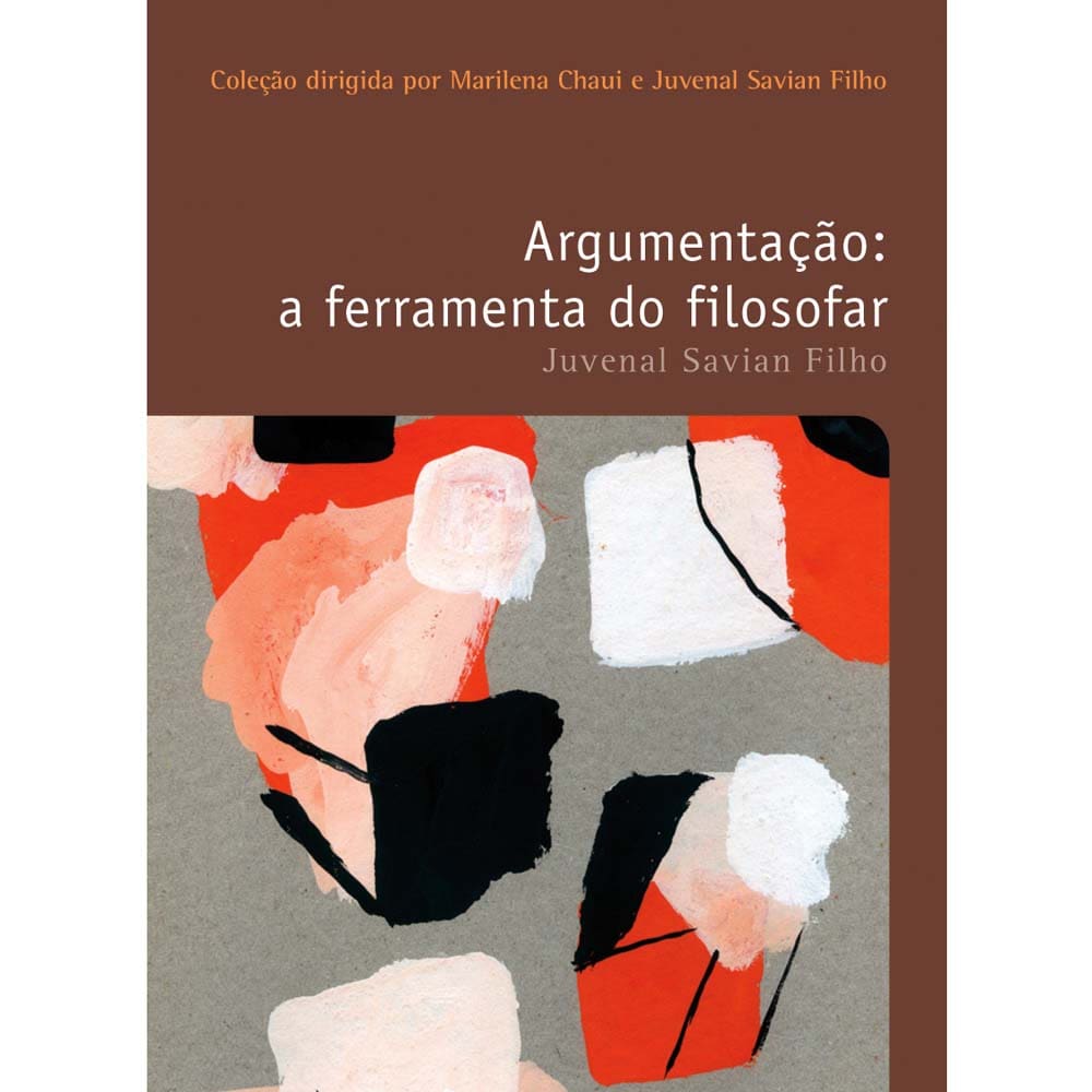 Livro - Filosofias: o Prazer do Pensar - Argumentação: a Ferramenta do Filosofar - Volume 02