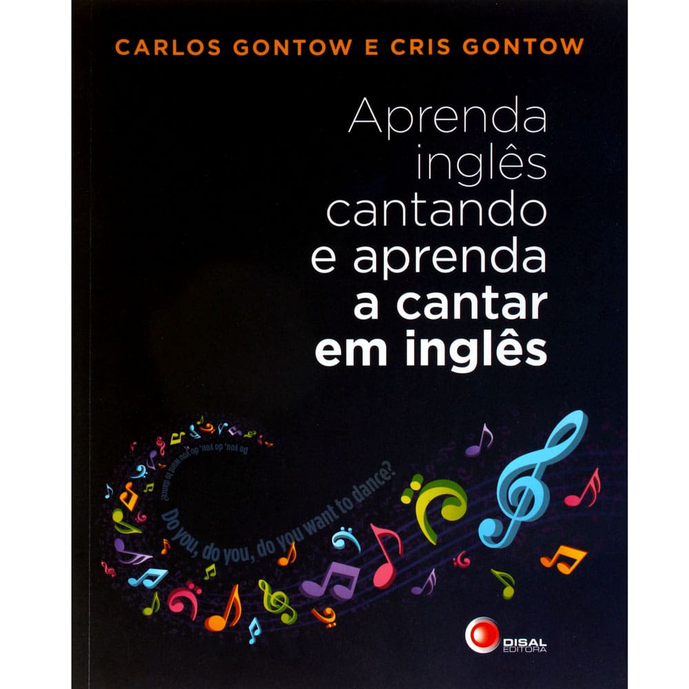 Livro - Aprenda Inglês Cantando e Aprenda a Cantar em Inglês - Carlos Gontow