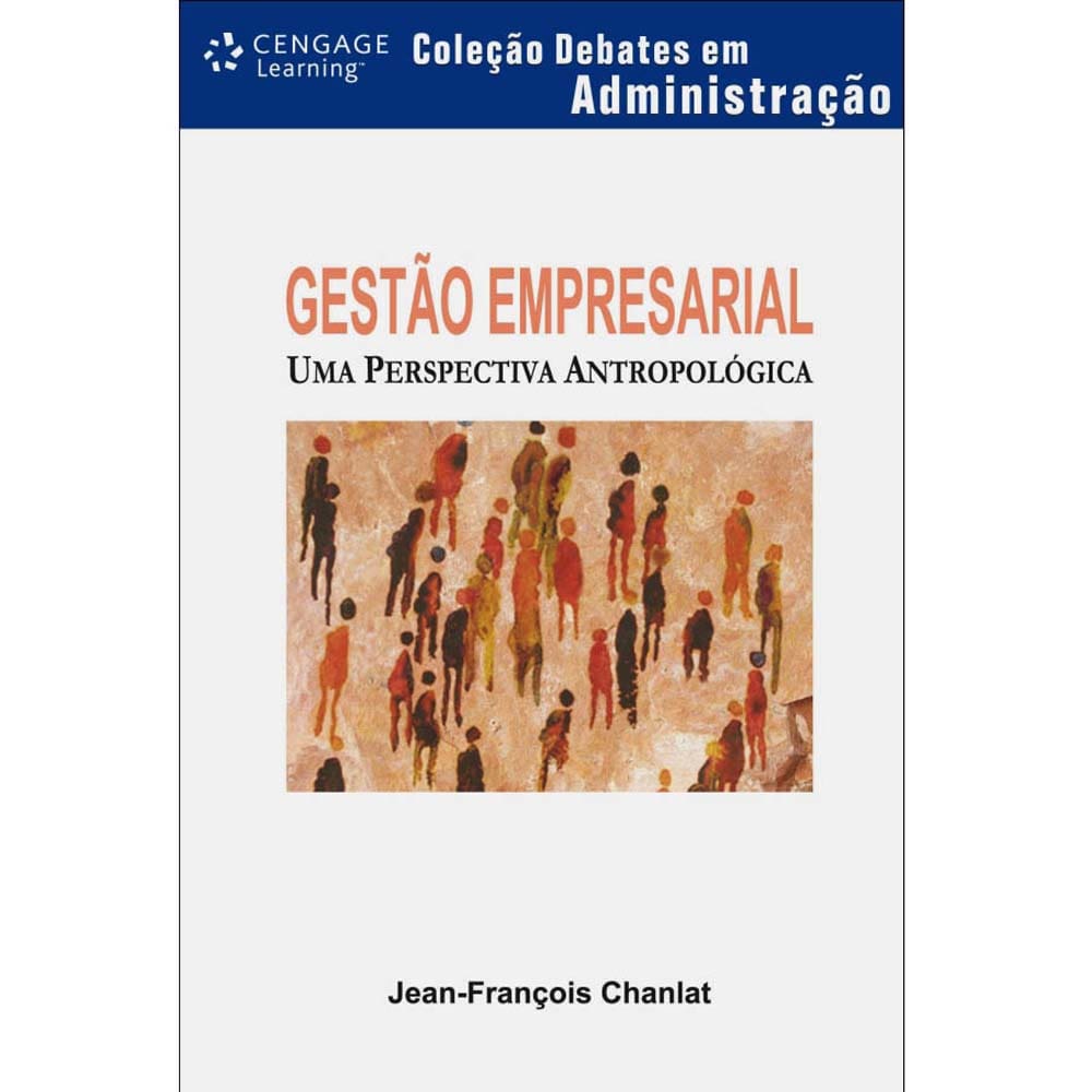 Livro - Debates em Administração - Gestão Empresarial: uma Perspectiva Antropológica