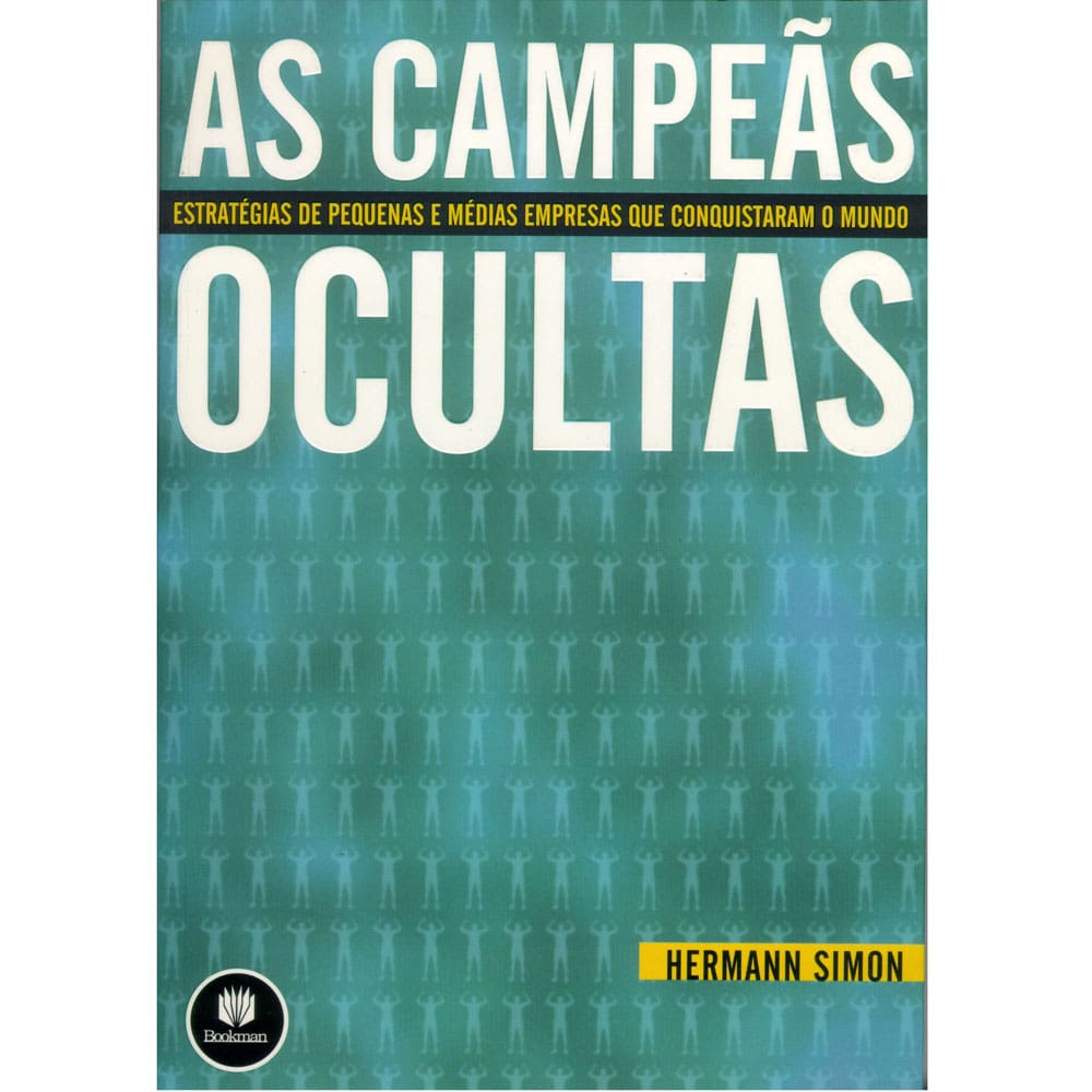 Livro - As Campeãs Ocultas: Estratégias de Pequenas e Médias Empresas que Conquistaram o Mundo