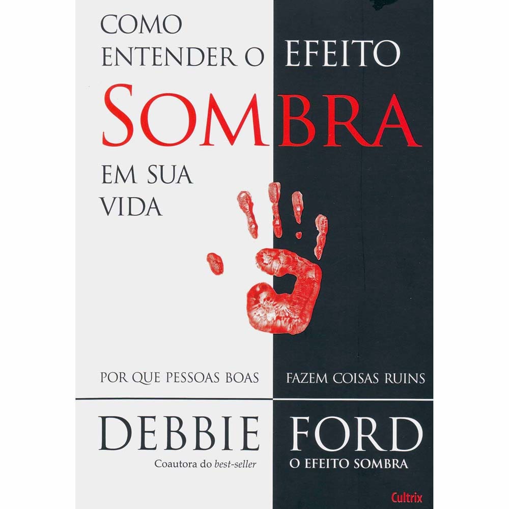 Livro - Como Entender o Efeito Sombra na Sua Vida - Debbie Ford