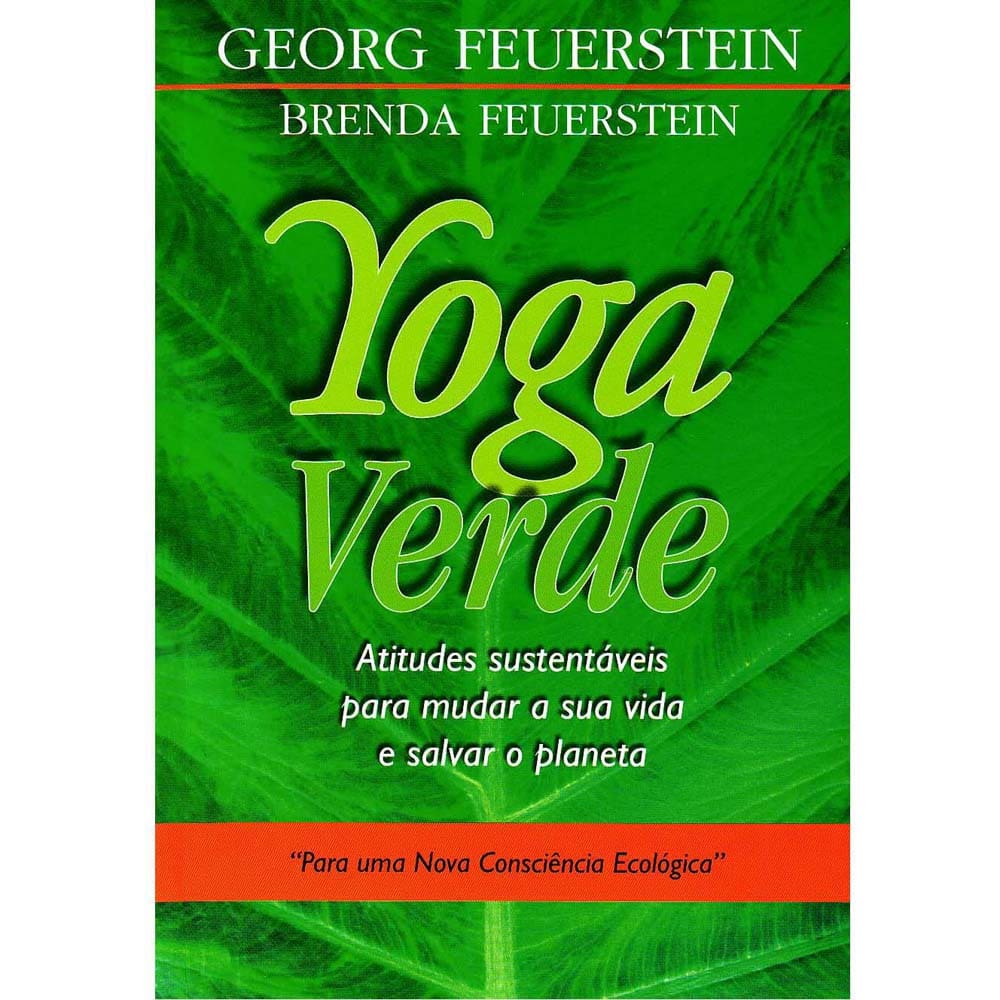 Livro - Yoga Verde: Atitudes Sustentáveis Para Mudar a Sua Vida e Salvar o Planeta