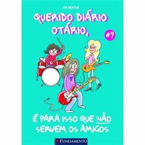 Livro - Querido Diário Otário: é Para Isso Que Não Servem os Amigos - Volume 9 - Jim Benton
