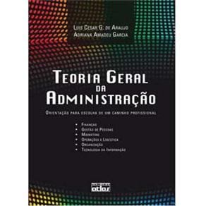 Livro - Teoria Geral da Administração: Orientação Para Escolha de um Caminho Profissional