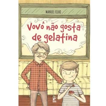 Livro - Vovô Não Gosta de Gelatina - Manuel Filho