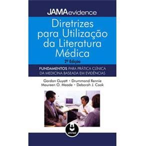 Livro - Diretrizes Para Utilização da Literatura Médica: Fundamentos Para Prática Clínica da Medicina Baseada em Evidências