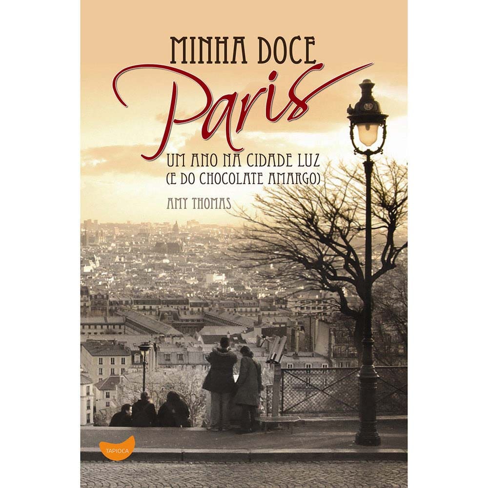 Livro - Minha Doce Paris: um Ano na Cidade Luz - Amy Thomas