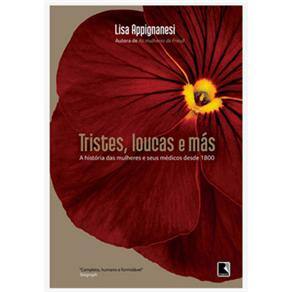 imagem-Livro - Tristes, Loucas e Más: A História das Mulheres e Seus Médicos Desde 1800