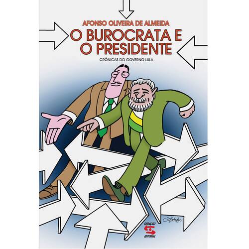 imagem-Livro - O Burocrata e o Presidente: Crônicas do Governo Lula