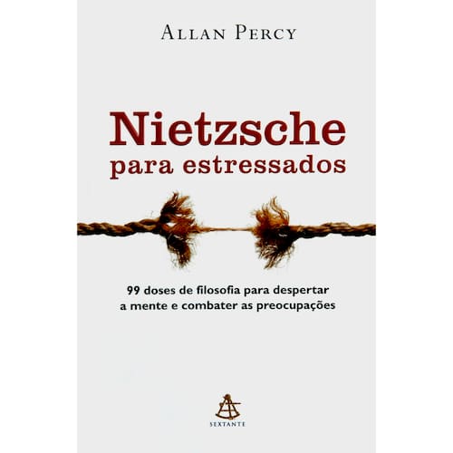 imagem-Livro - Nietzsche para Estressados: 99 Doses de Filosofia para Despertar a Mente e Combater as Preocupações