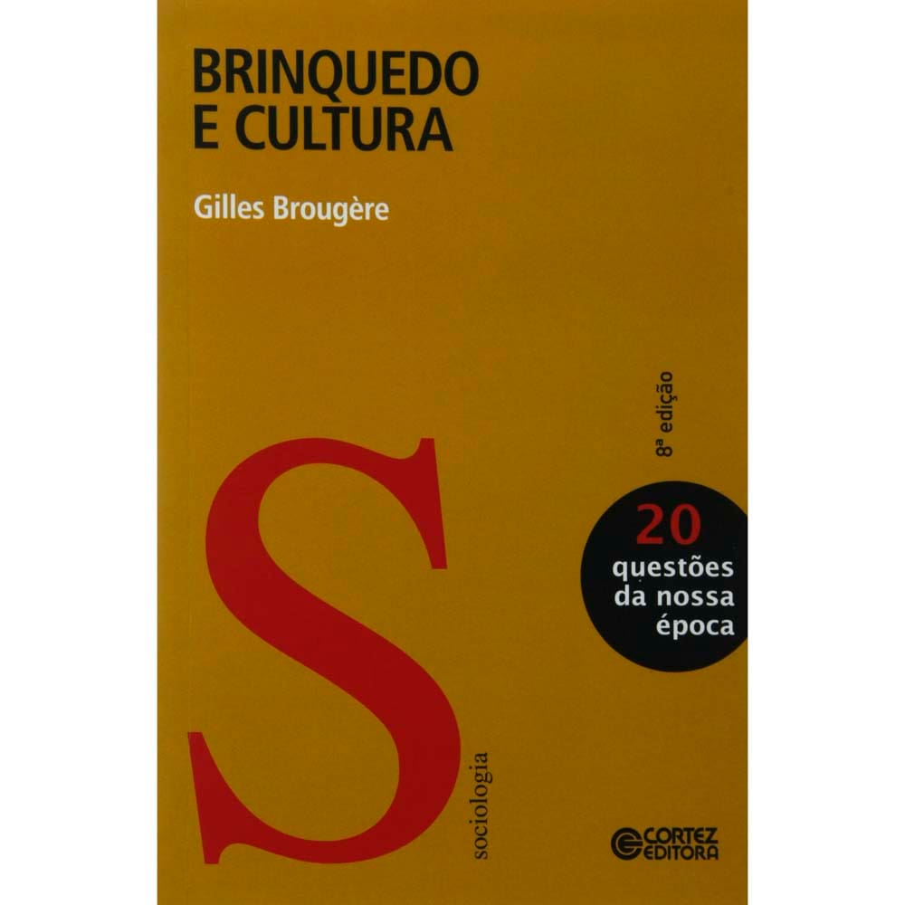 Livro - Questões da Nossa Época - Brinquedo e Cultura - Volume 20 - Gilles Brougère