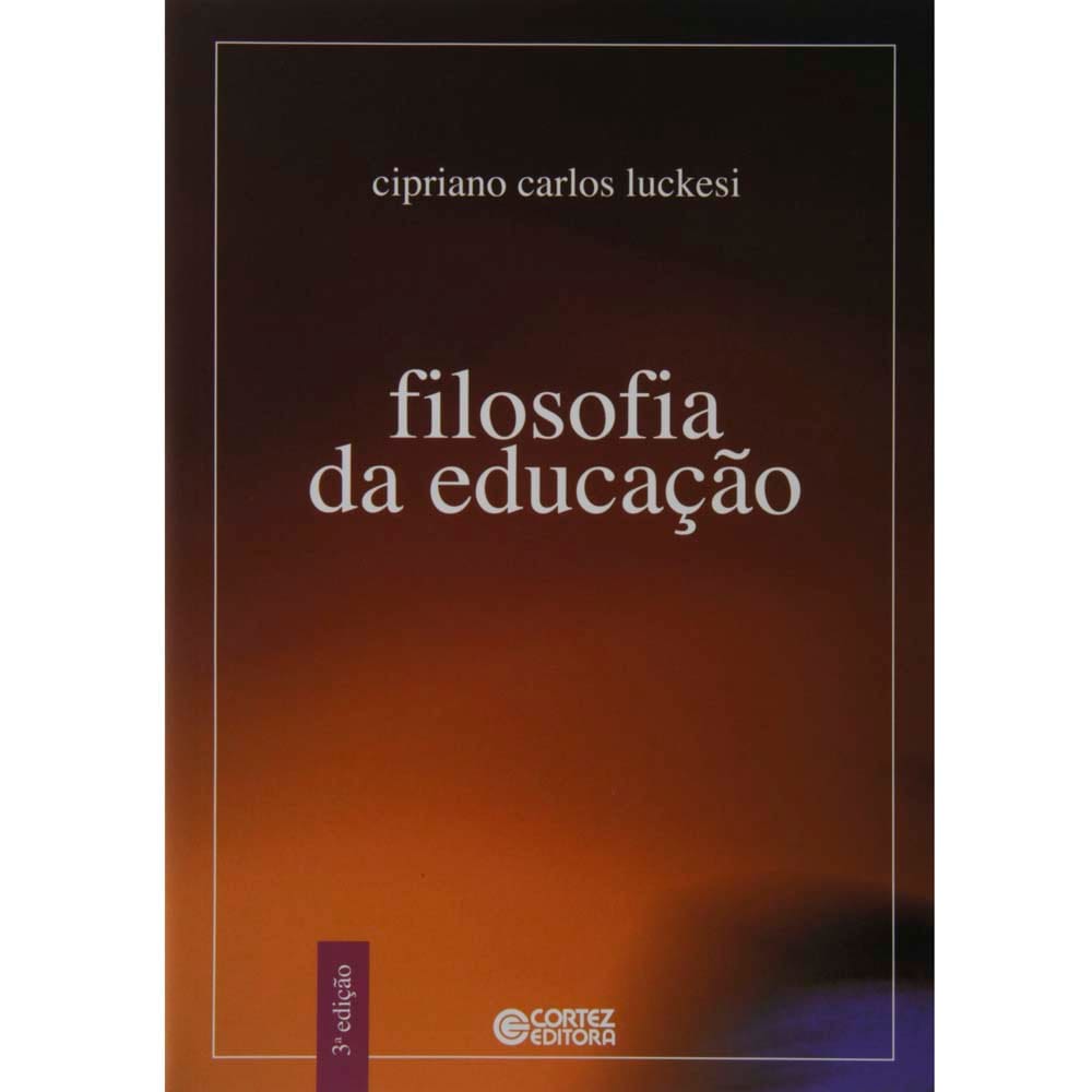 Livro - Filosofia da Educação - Cipriano Carlos Luckesi